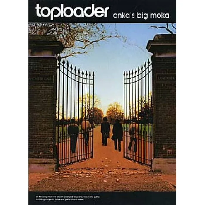 Toploader – Onka’S Big Moka