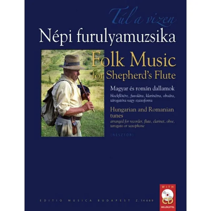 Túl A Vizen. Folk Music For Shepherds Flute – Hungarian and Romanian tunes arranged for recorder, flute, clarinet, oboe, tarogat