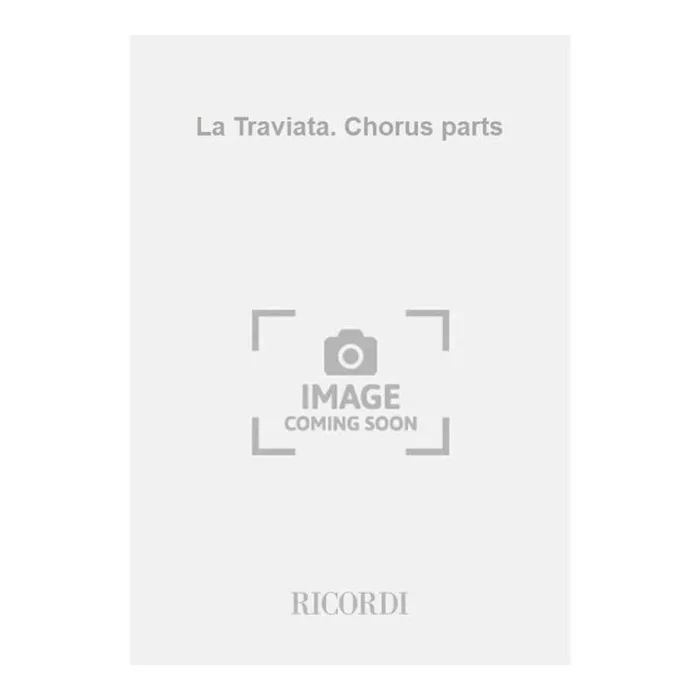 Verdi, Giuseppe – La Traviata. Chorus parts