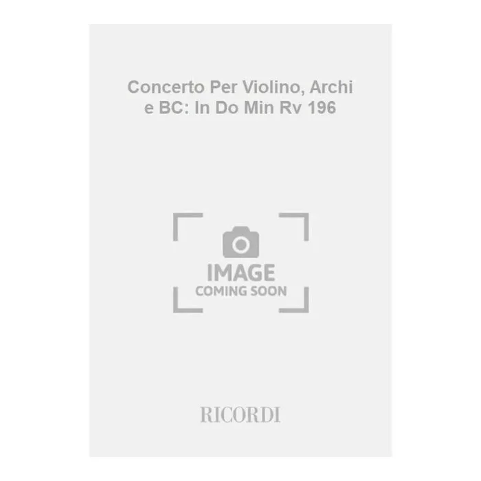 Vivaldi, Antonio – Concerto Per Violino, Archi e BC: In Do Min Rv 196