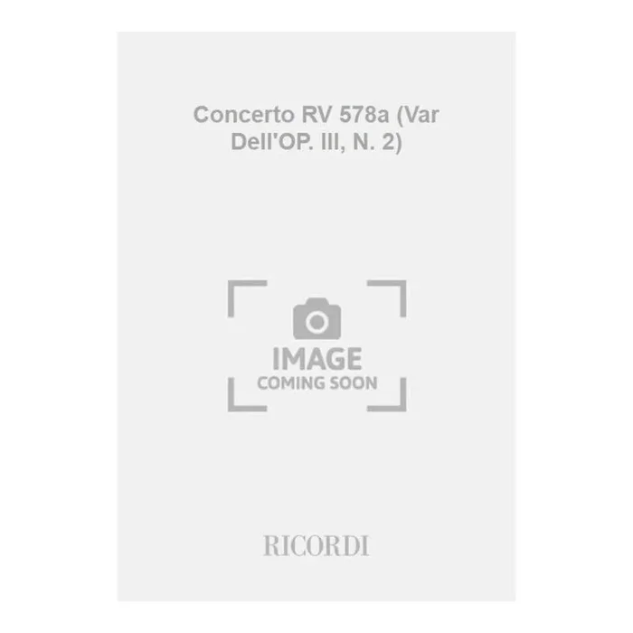 Vivaldi, Antonio – Concerto RV 578a (Var Dell’OP. III, N. 2)