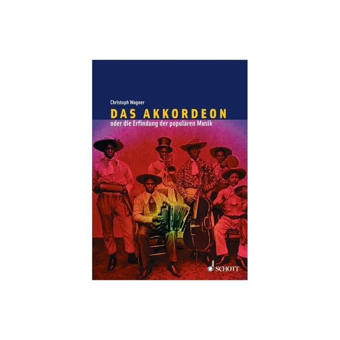 Wagner, Christoph – Das Akkordeon oder die Erfindung der populären Musik