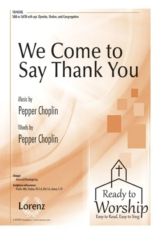 We Come To Say Thank You SAB Or SATB (Octavo)