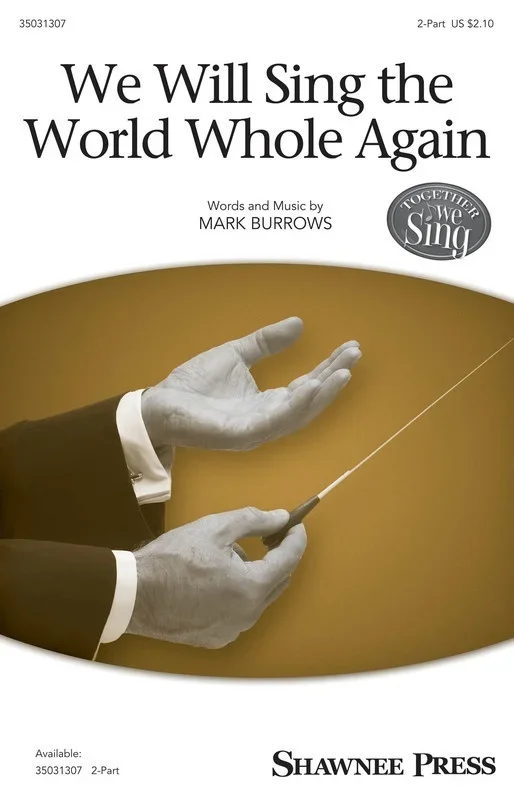We Will Sing The World Whole Again 2 Part (Octavo)