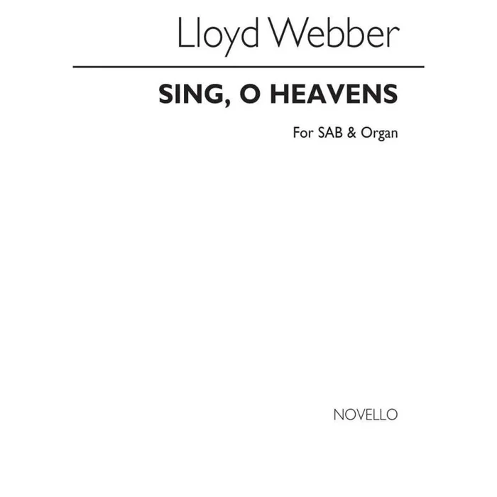Webber, William Lloyd – Sing, O Heavens