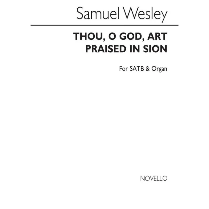 Wesley, Samuel – Thou O God Art Praised In Sion