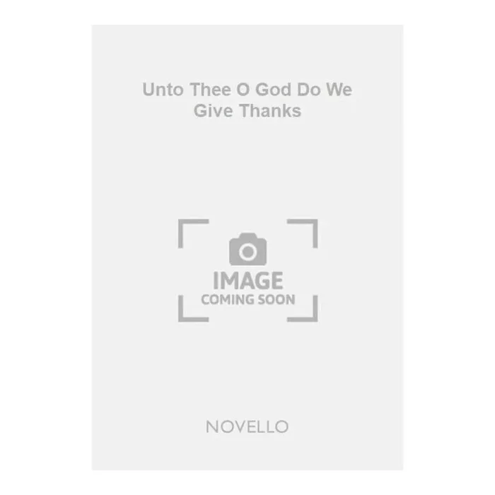 West, John E. – Unto Thee O God Do We Give Thanks