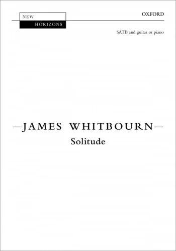Whitbourn : Solitude: Vocal SATB (OUP)