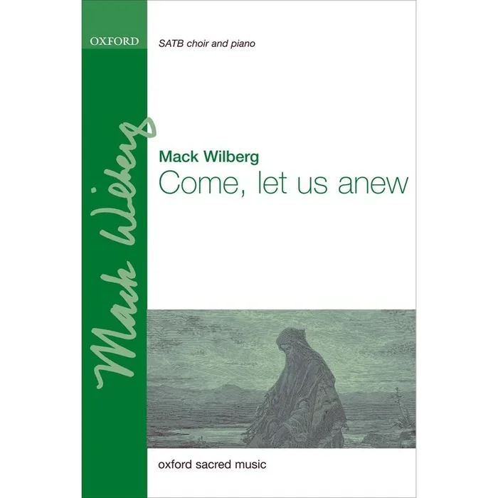 Wilberg, Mack – Come, let us anew