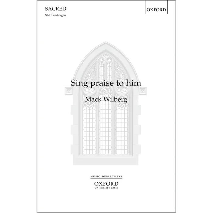 Wilberg, Mack – Sing praise to him