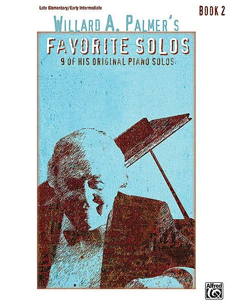 Willard A. Palmer’s Favorite Solos, Bk 2