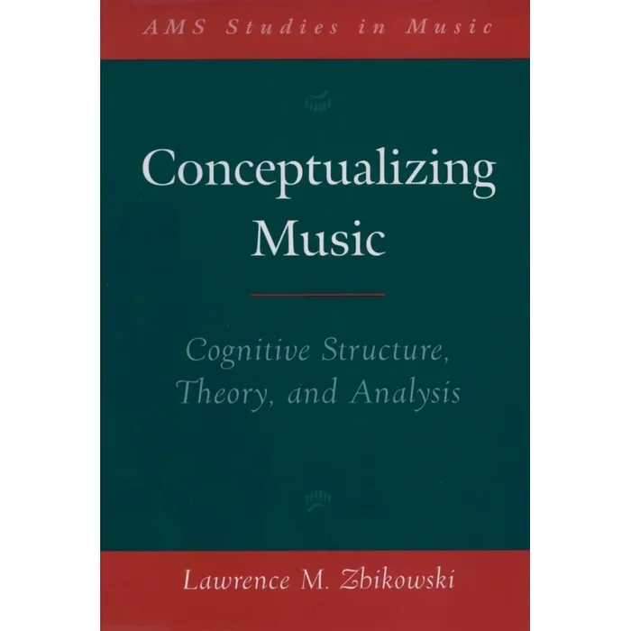 Zbikowski, Lawrence M. – Conceptualizing Music